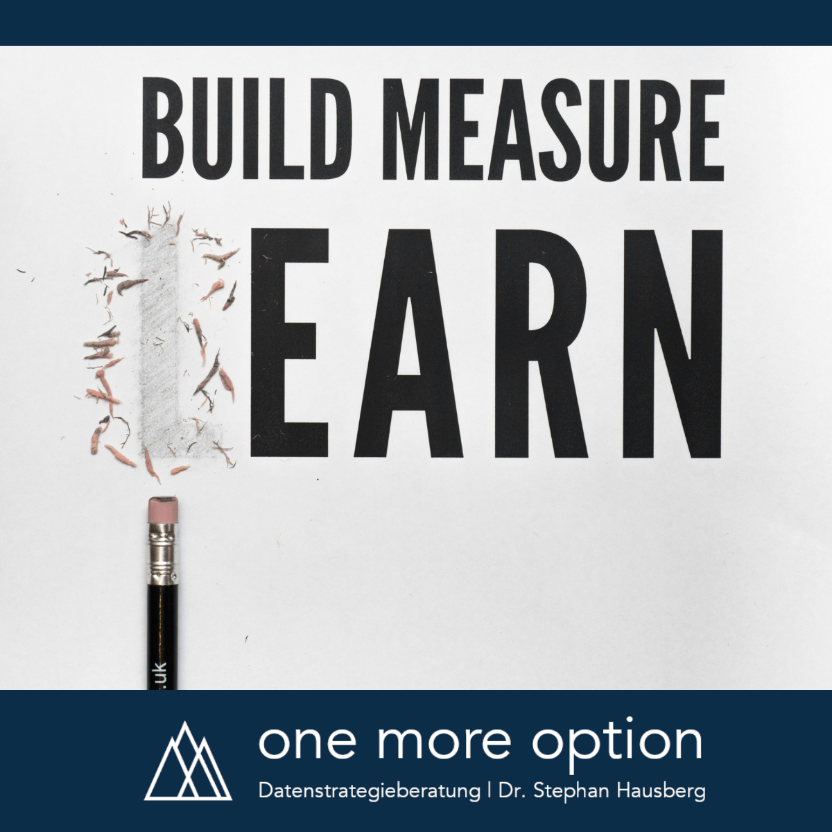 Stockfoto mit Spruch auf Englisch: "Build measure (l)earn"